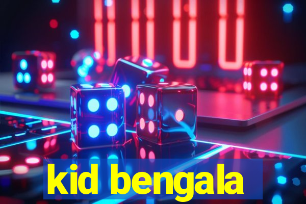 kid bengala